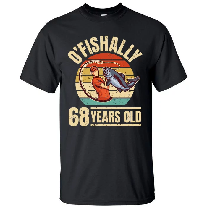 OFishally 68 Years Old Angler 68th Birthday Tall T-Shirt