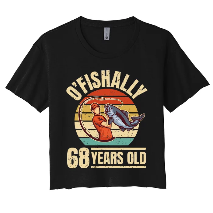 OFishally 68 Years Old Angler 68th Birthday Women's Crop Top Tee