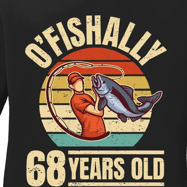 OFishally 68 Years Old Angler 68th Birthday Ladies Long Sleeve Shirt