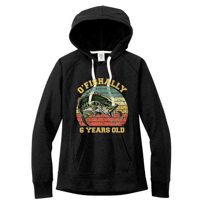 OFishally 6 Years Old Fishing Birthday Theme Party 6th Women's Fleece Hoodie