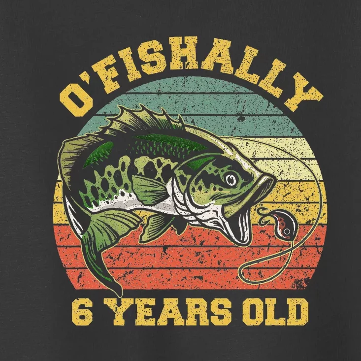 OFishally 6 Years Old Fishing Birthday Theme Party 6th Toddler T-Shirt