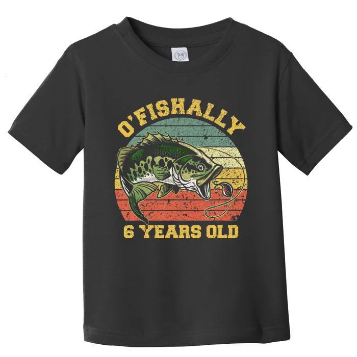 OFishally 6 Years Old Fishing Birthday Theme Party 6th Toddler T-Shirt