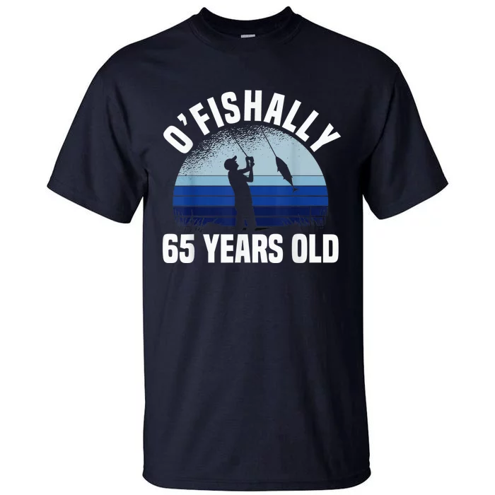 Ofishally 65 Years Old Fisherman 65th Birthday Fishing Tall T-Shirt