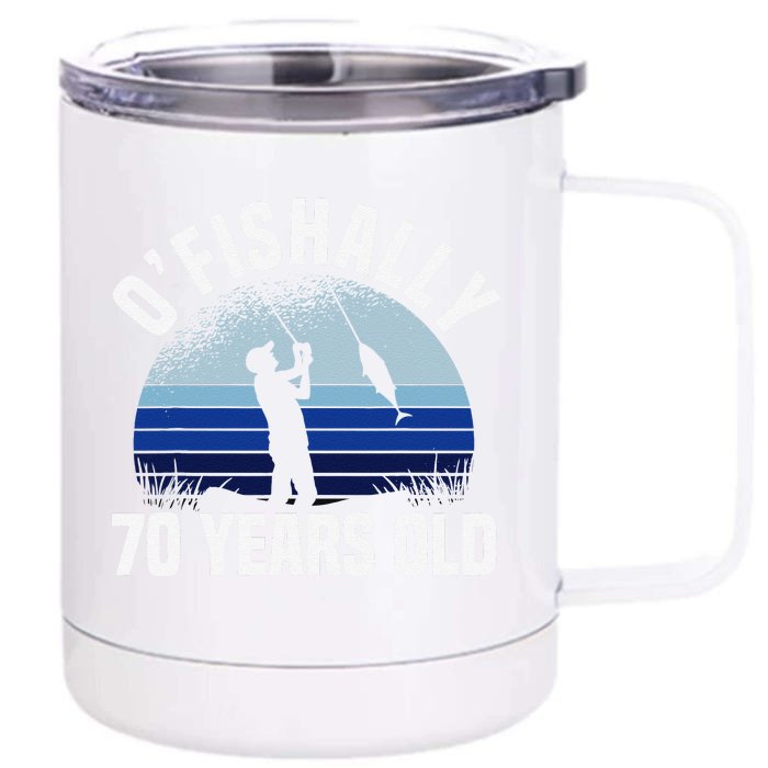 Ofishally 70 Years Old Fisherman 70th Birthday Fishing Front & Back 12oz Stainless Steel Tumbler Cup