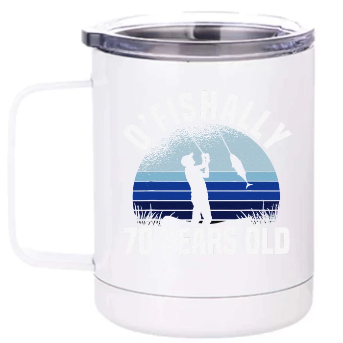 Ofishally 70 Years Old Fisherman 70th Birthday Fishing Front & Back 12oz Stainless Steel Tumbler Cup