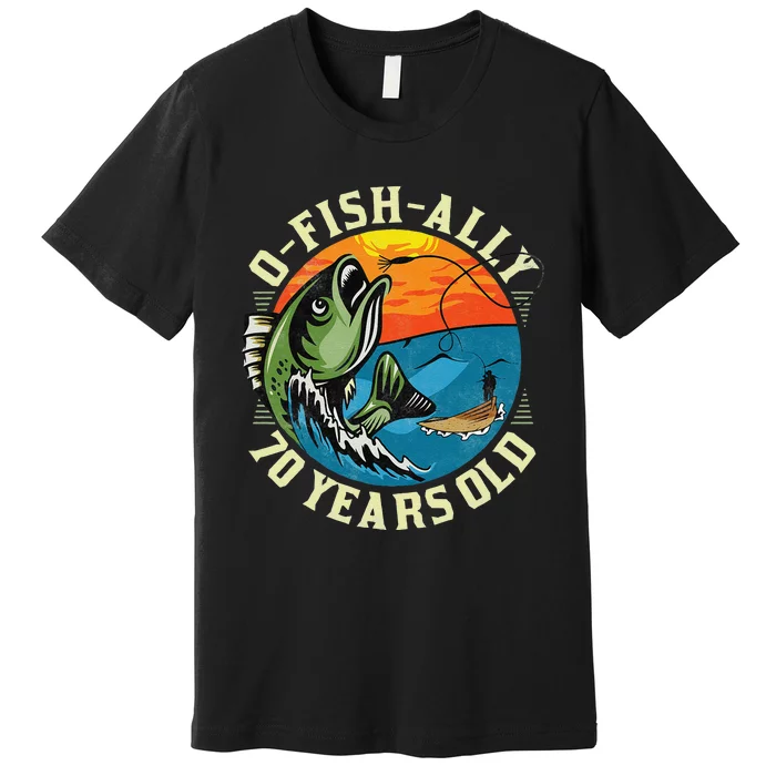 OFishAlly 70 Years Old 70th Birthday Fishing Premium T-Shirt