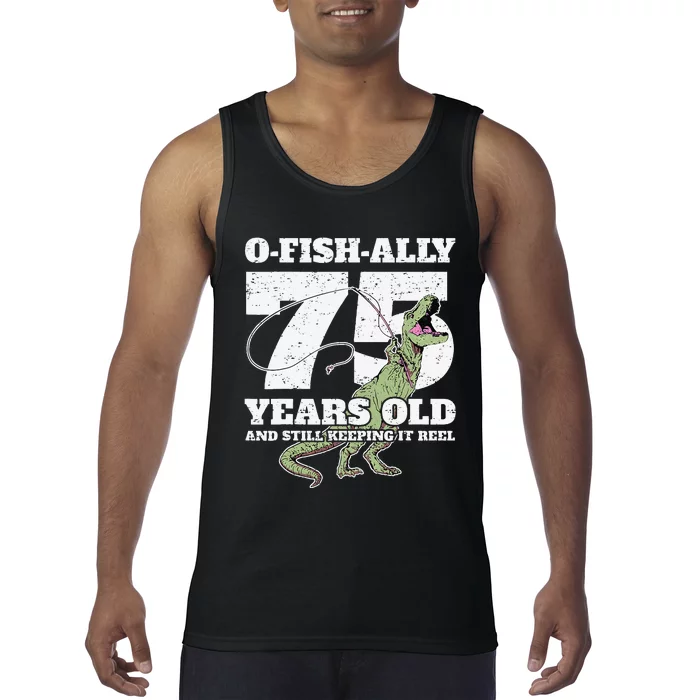 OFishAlly 75 Years Old Fishing Dinosaur 75th Birthday Tank Top