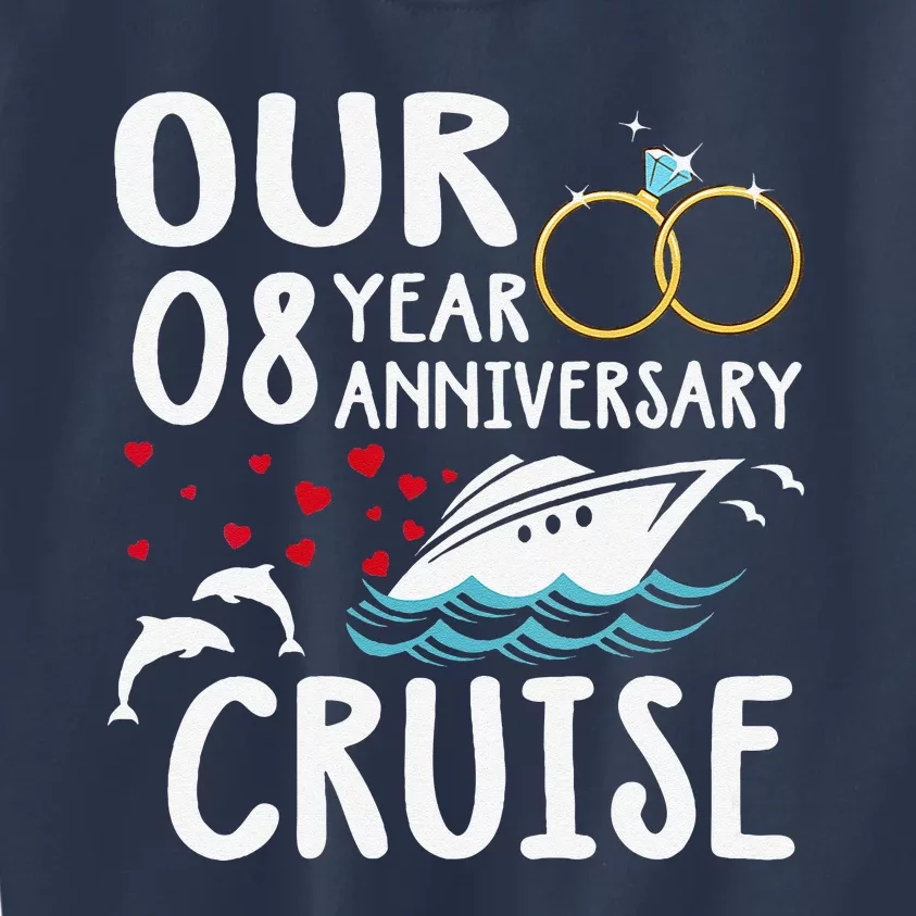 Our 8 Year Anniversary Cruise Trip Wedding Marriage Couple Kids Sweatshirt