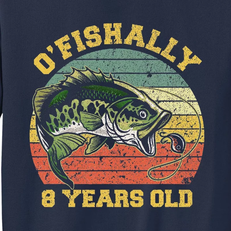 OFishally 8 Years Old Fishing Birthday Theme Party 8th Sweatshirt