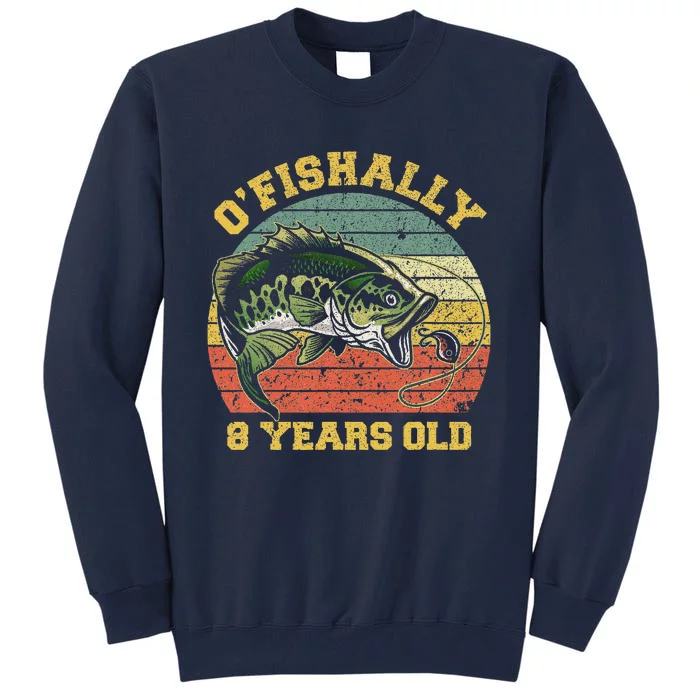 OFishally 8 Years Old Fishing Birthday Theme Party 8th Tall Sweatshirt