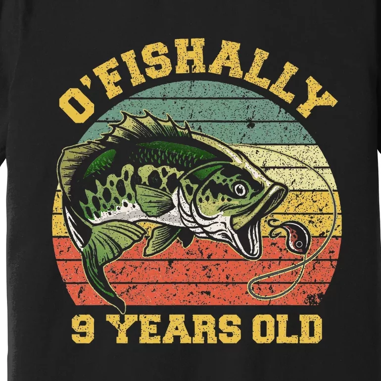 OFishally 9 Years Old Fishing Birthday Theme Party 9th Premium T-Shirt