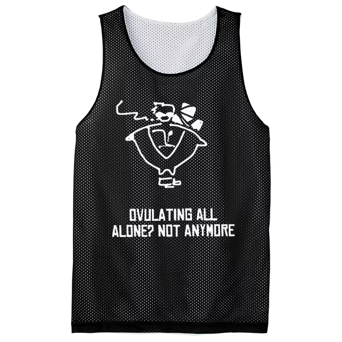 Ovulating All Alone Not Anymore Mesh Reversible Basketball Jersey Tank