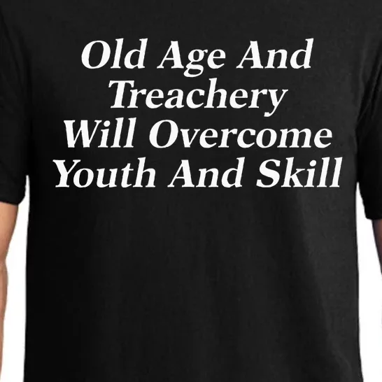 Old Age And Treachery Will Overcome And Skill Apparel Pajama Set