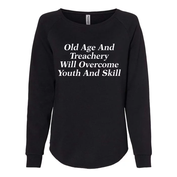 Old Age And Treachery Will Overcome And Skill Apparel Womens California Wash Sweatshirt