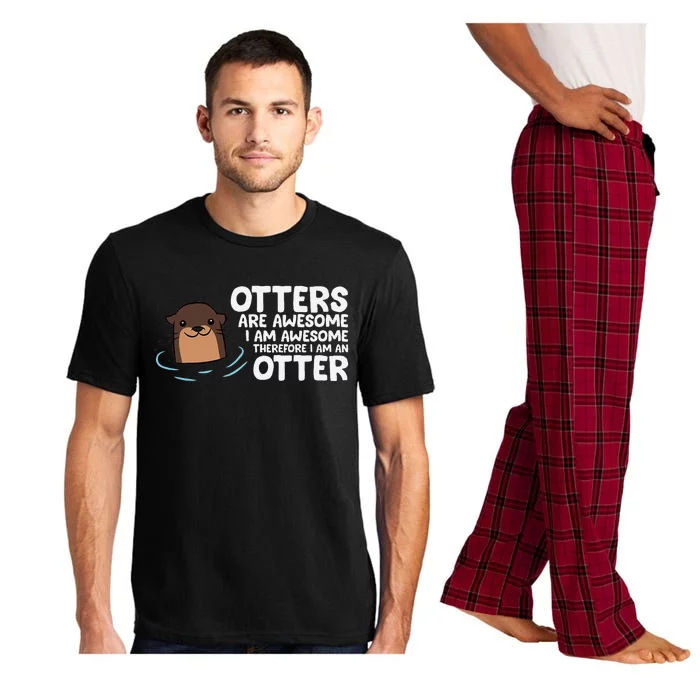 Otters Are Awesome IM Awesome Therefore I Am An Otter Pajama Set