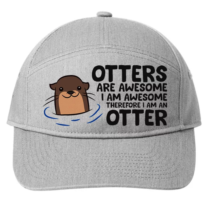 Otters Are Awesome. IM Awesome Therefore IM An Otter 7-Panel Snapback Hat