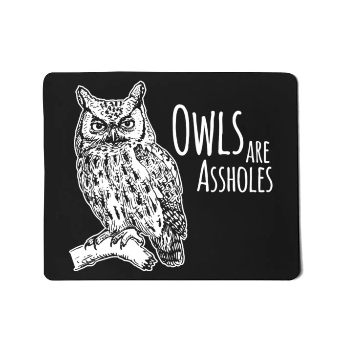 Owls Are Assholes Mousepad