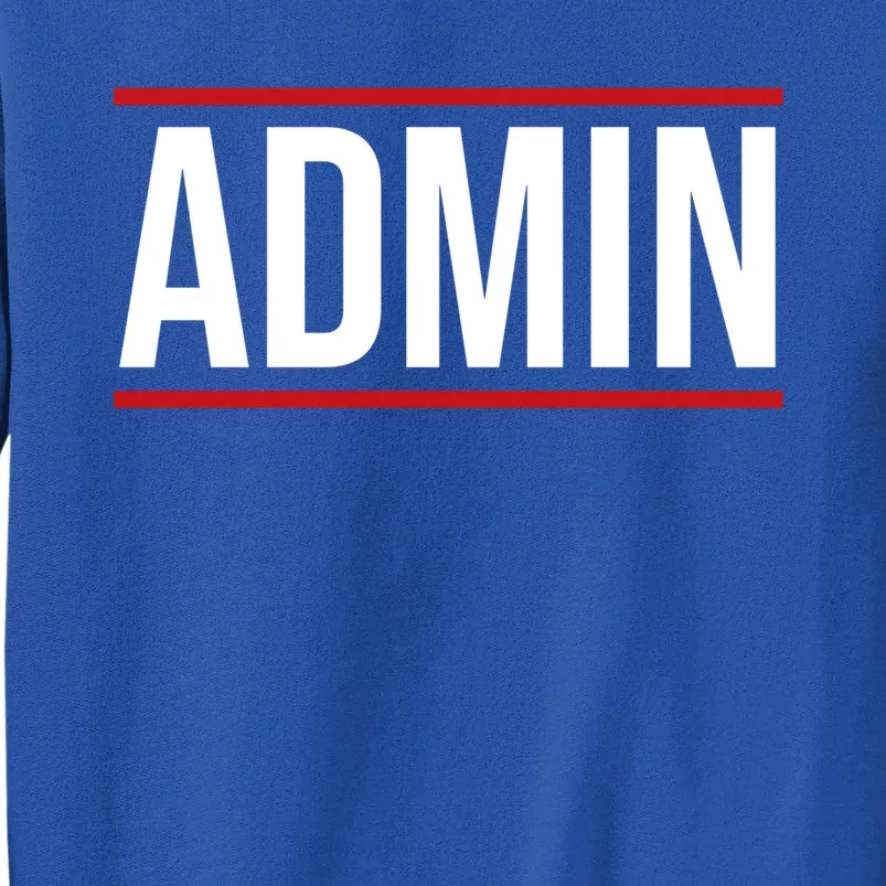 Office Admin Clerk Administrator Administrative Secretary Gift Tall Sweatshirt