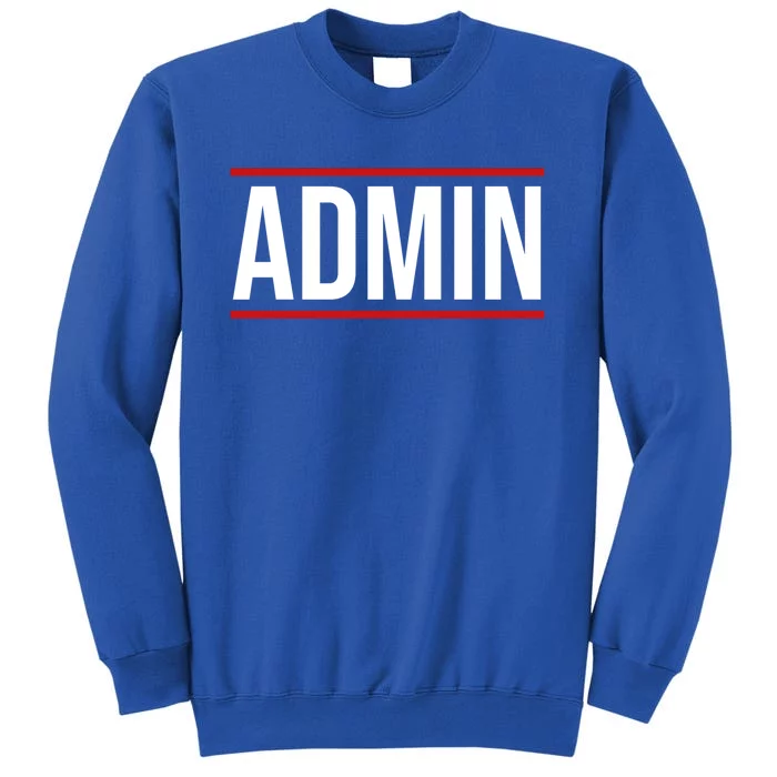 Office Admin Clerk Administrator Administrative Secretary Gift Tall Sweatshirt