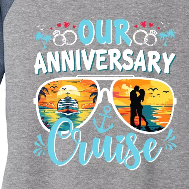 Our Anniversary Cruise Husband Wife Couples Cruise Vacation Women's Tri-Blend 3/4-Sleeve Raglan Shirt