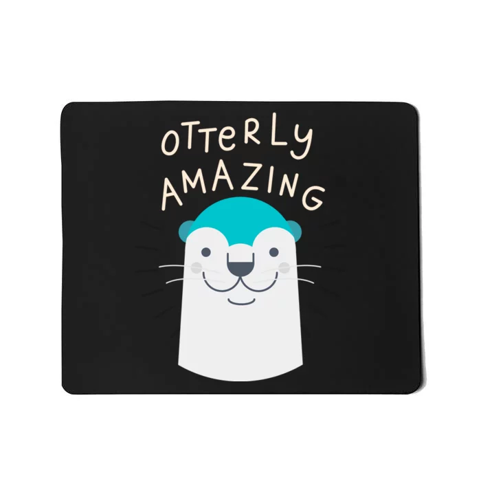 Otterly Amazing Cute Funny Mousepad