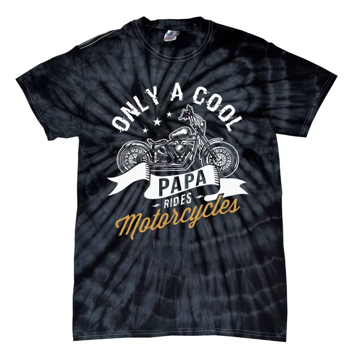 Only A Cool Papa Rides Motorcycles Tie-Dye T-Shirt