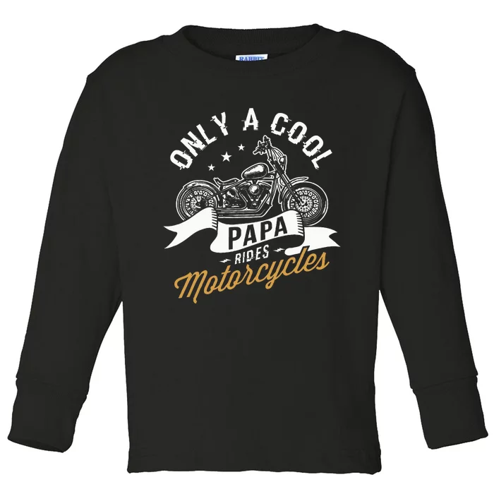 Only A Cool Papa Rides Motorcycles Toddler Long Sleeve Shirt