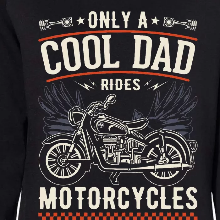 Only A Cool Dad Rides Motorcycles Biker Father Womens California Wash Sweatshirt