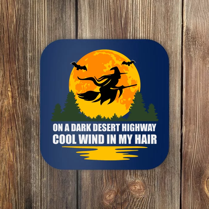 On A Dark Desert Highway Cool Wind In My Hair Halloween Quote Coaster