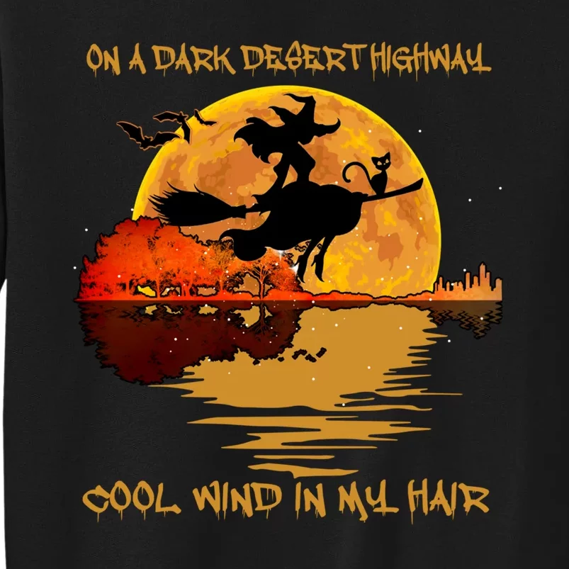 On A Dark Desert Highway Cool Wind In My Hair Witch Tall Sweatshirt