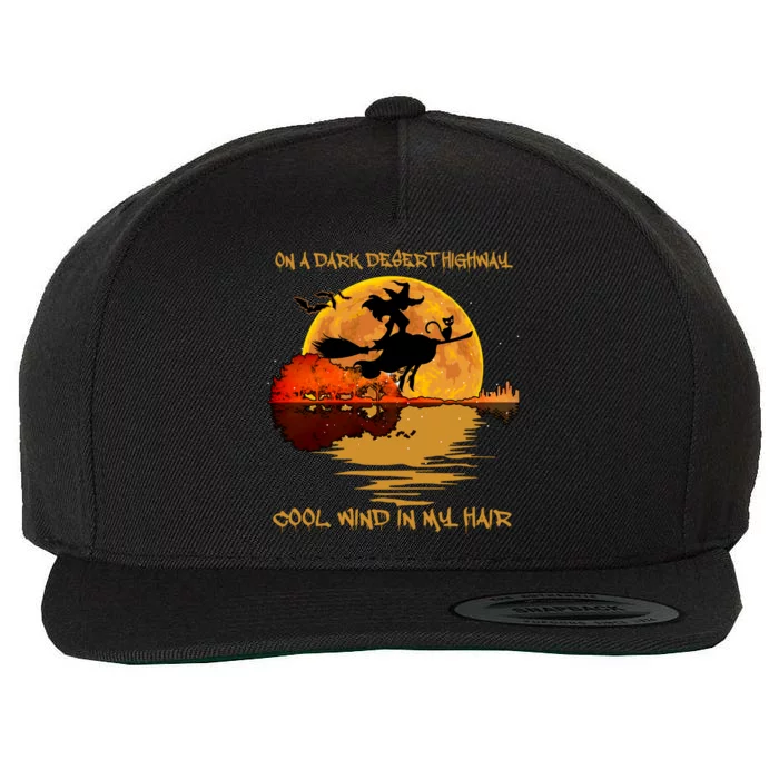 On A Dark Desert Highway Cool Wind In My Hair Witch Wool Snapback Cap