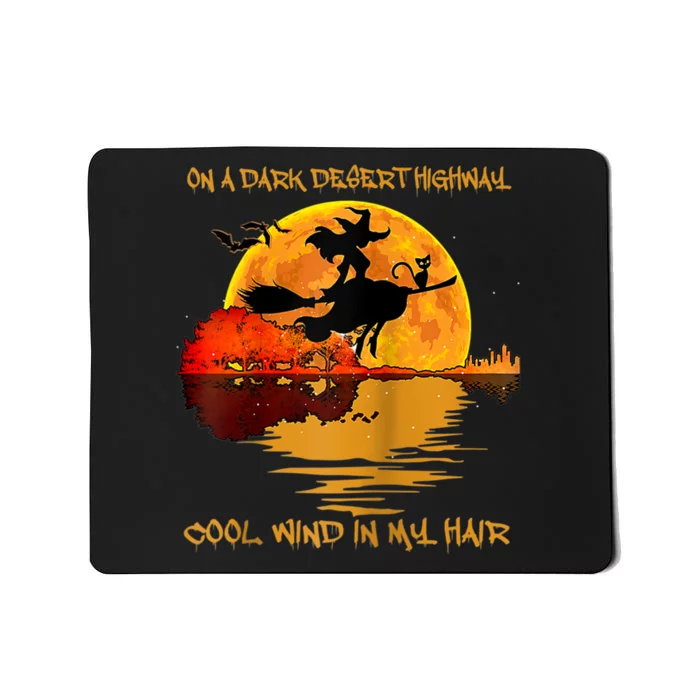 On A Dark Desert Highway Cool Wind In My Hair Witch Design Mousepad