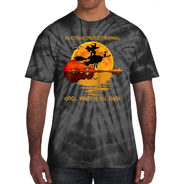 On A Dark Desert Highway Cool Wind In My Hair Witch Design Tie-Dye T-Shirt