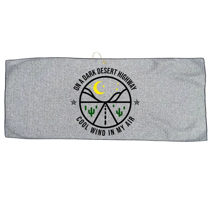 On A Dark Desert Highway Cool Wind In My Hair Adventurous Large Microfiber Waffle Golf Towel