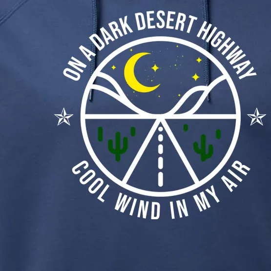 On A Dark Desert Highway Cool Wind In My Hair Adventurous Performance Fleece Hoodie