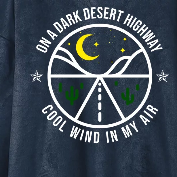 On A Dark Desert Highway Cool Wind In My Hair Adventurous Hooded Wearable Blanket