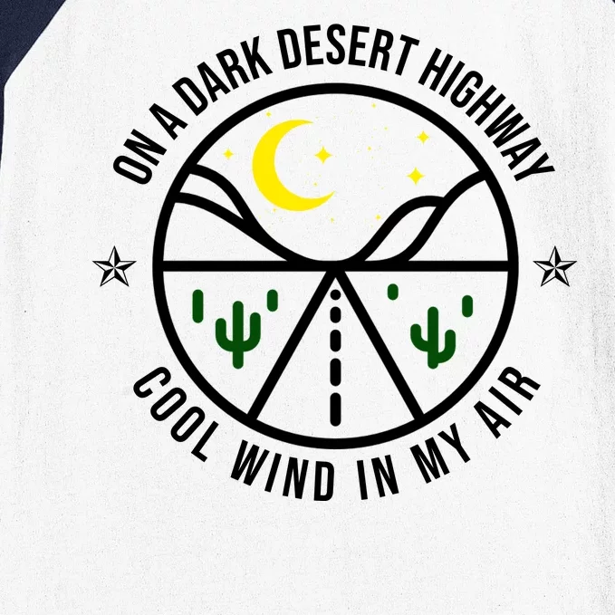 On A Dark Desert Highway Cool Wind In My Hair Adventurous Baseball Sleeve Shirt