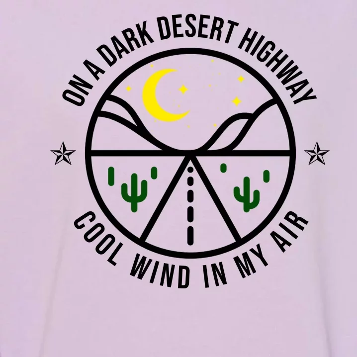 On A Dark Desert Highway Cool Wind In My Hair Adventurous Garment-Dyed Sweatshirt