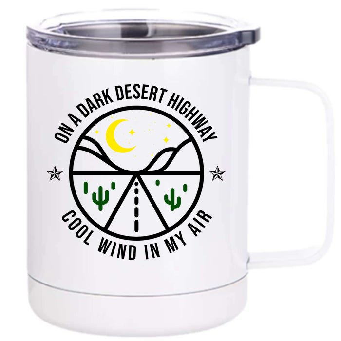 On A Dark Desert Highway Cool Wind In My Hair Adventurous Front & Back 12oz Stainless Steel Tumbler Cup