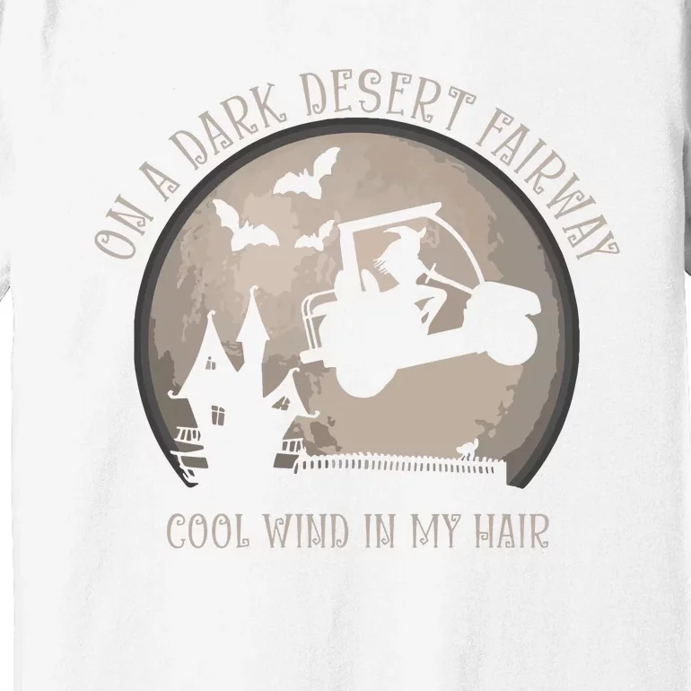 On A Dark Desert Fairway Cool Wind In My Hair Golf Witch Long Sleeve Premium T-Shirt