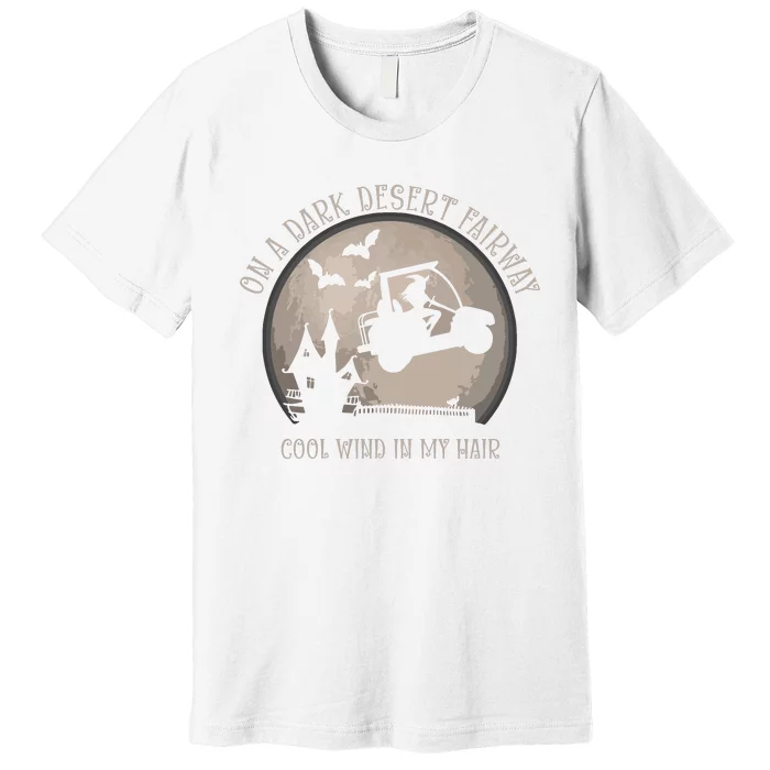 On A Dark Desert Fairway Cool Wind In My Hair Golf Witch Long Sleeve Premium T-Shirt