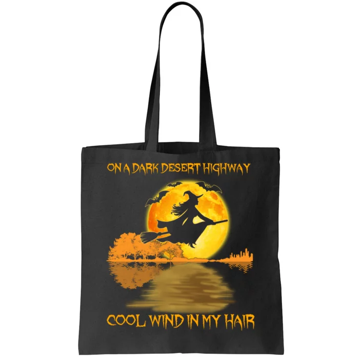 On A Dark Desert Highway Cool Wind In My Hair Witch Halloween Tote Bag