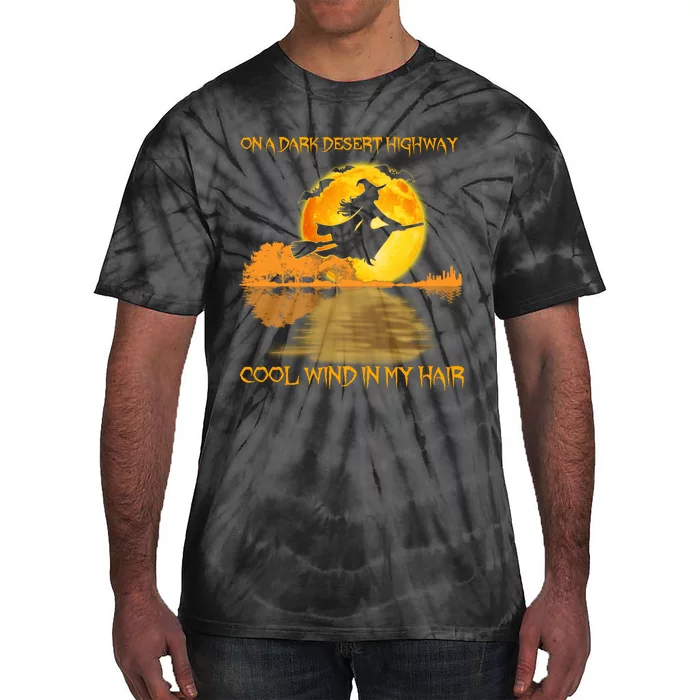 On A Dark Desert Highway Cool Wind In My Hair Witch Halloween Tie-Dye T-Shirt