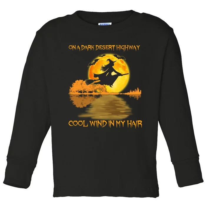 On A Dark Desert Highway Cool Wind In My Hair Witch Halloween Toddler Long Sleeve Shirt