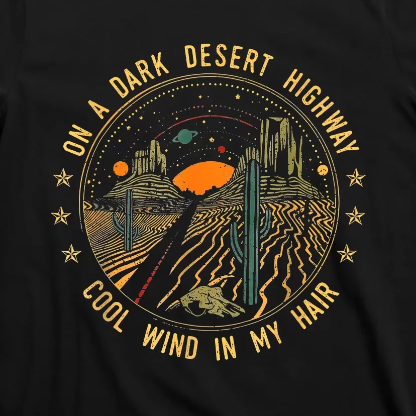 On A Dark Desert Highway Cool Wind In Retro T-Shirt