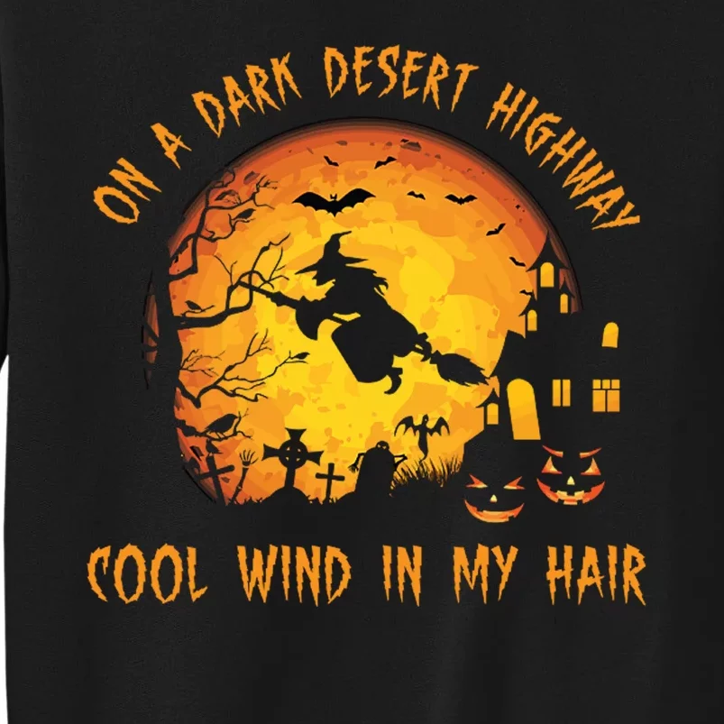 On A Dark Desert Highway Cool Wind In My Hair Funny Halloween Tall Sweatshirt