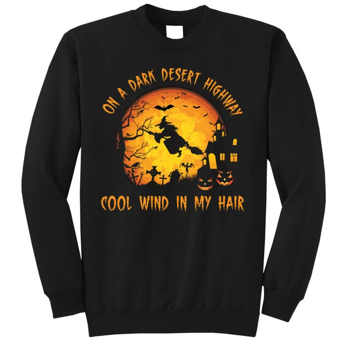 On A Dark Desert Highway Cool Wind In My Hair Funny Halloween Tall Sweatshirt