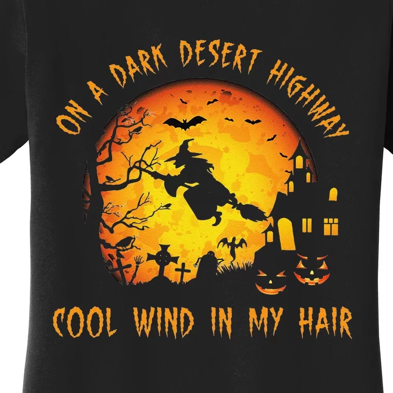 On A Dark Desert Highway Cool Wind In My Hair Witch Women's T-Shirt