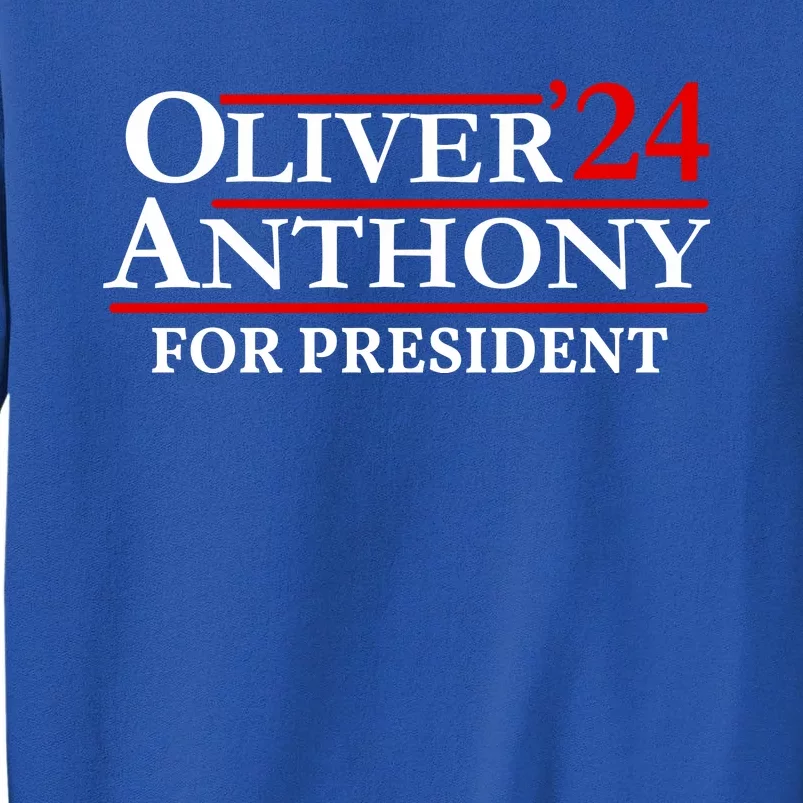 Oliver Anthony For President 2024 Tall Sweatshirt