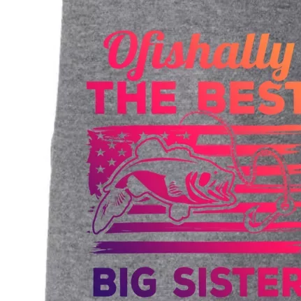 Ofishally American Flag Older Sister Fishing Big Sis Cute Gift Doggie 3-End Fleece Hoodie